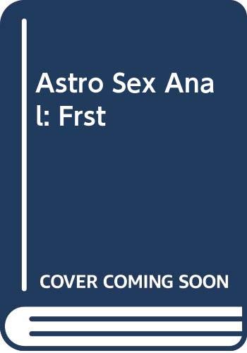 Astro Sex Anal: Frst (9780446761796) by X