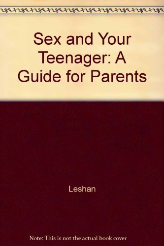 Sex and Your Teenager: A Guide for Parents (9780446762045) by LESHAN