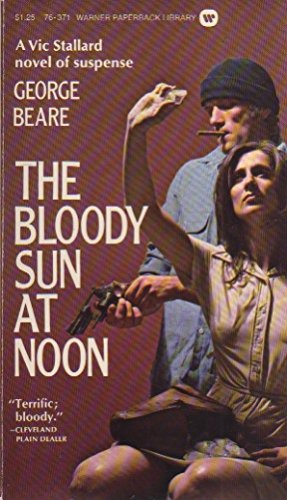 Stock image for The Bloody Sun at Noon (A Vic Stallard Novel of Suspense) for sale by Wonder Book