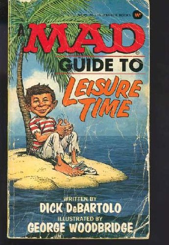 " Mad " Guide to Leisure Time (9780446767156) by Debartolo, Dick