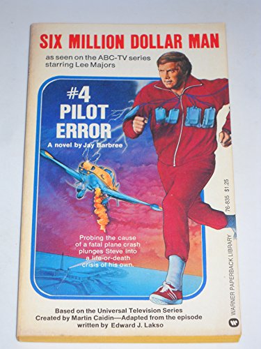 Stock image for Pilot Error: The Six Million Dollar Man #4 for sale by LONG BEACH BOOKS, INC.