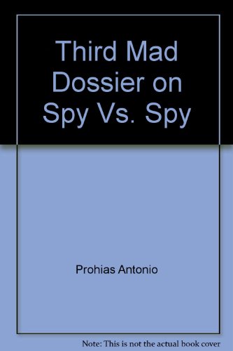 9780446772785: Third Mad Dossier on Spy Vs. Spy