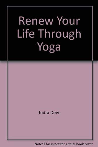 9780446789363: Renew Your Life Through Yoga