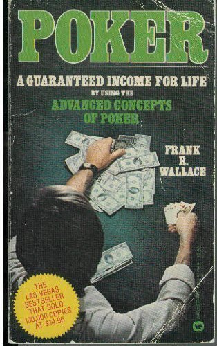 9780446813693: Poker A Guaranteed Income for Life by Using the Advanced Concepts of Poker