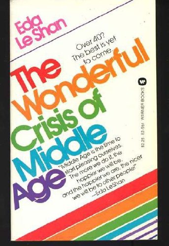 9780446825511: The Wonderful Crisis of Middle Age