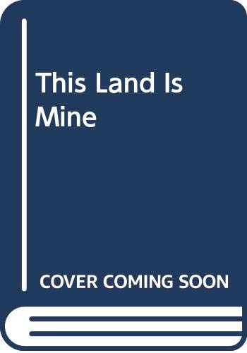 Stock image for This Land Is Mine for sale by Once Upon A Time Books
