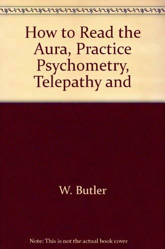 9780446827515: Title: How to Read the Aura Practice Psychometry Telepath