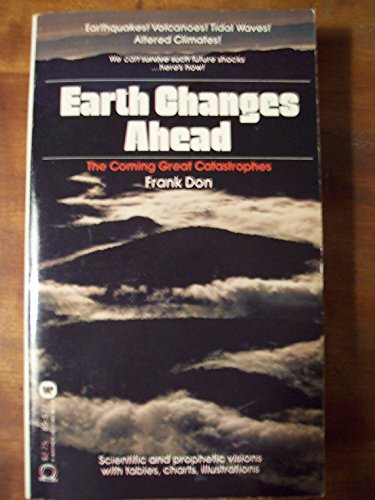 Earth Changes Ahead: The Coming Catastrophe