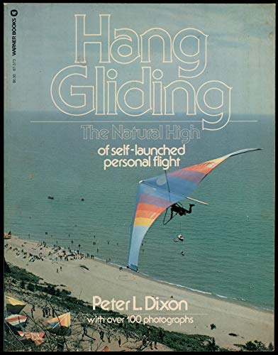Imagen de archivo de Hang gliding: The natural high of self-launched personal flight a la venta por Wonder Book