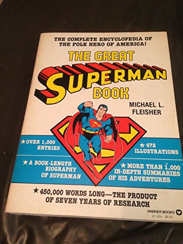 The Great Superman Book: The Complete Encyclopedia of the Folk Hero of America (Vol. 3) (9780446874946) by Fleisher, Michael L.; Lincoln, Janet E.