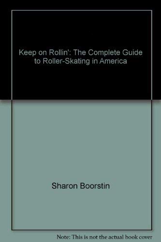 Stock image for Keep on rollin': The complete guide to roller-skating in America for sale by The Book Bin