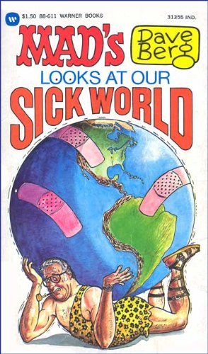 Stock image for Mad's Dave Berg Looks at Our Sick World for sale by Wonder Book