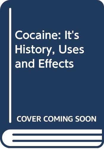 Stock image for Cocaine: It's History, Uses and Effects for sale by West With The Night