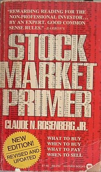 Stock image for Stock Market Primer by Claude N Rosenberg, Jr. (Paperback) Warner Books Edition 4th Printing September 1976 for sale by SecondSale