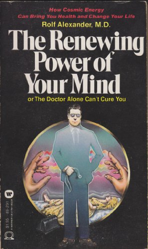 Stock image for The renewing power of your mind: Or, The doctor alone can't cure you for sale by ThriftBooks-Atlanta