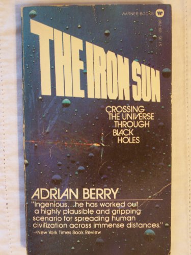 Stock image for The Iron Sun: Crossing the Universe Through Black Holes for sale by Your Online Bookstore