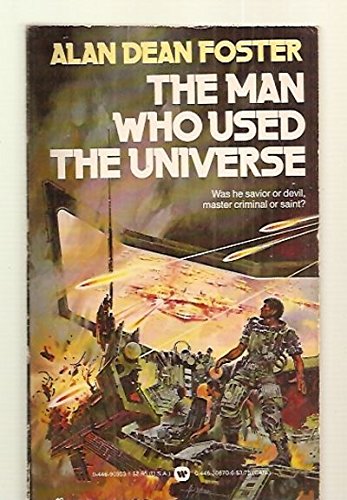 The Man Who Used the Universe (9780446903530) by Foster, Alan Dean [cover Art By Barclay Shaw]