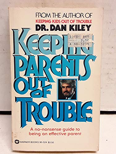 Keeping Parents Out of Trouble (9780446905244) by Kiley, Dan