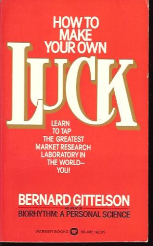 Stock image for How to Make Your Own Luck : Learn to Tap the Greatest Market Research Laboratory in the World - You! for sale by Eryops Books
