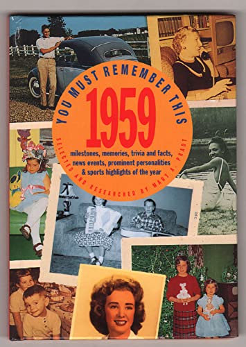 Stock image for You Must Remember This 1959: Milestones, Memories, Trivia and Facts, News Events, Prominent Personalities & Sports Highlights of the Year for sale by HPB-Diamond