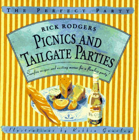 Stock image for Picnics and Tailgate Parties: Surefire Recipes and Exciting Menus for a Flawless Party! (The Perfect Party) for sale by Wonder Book