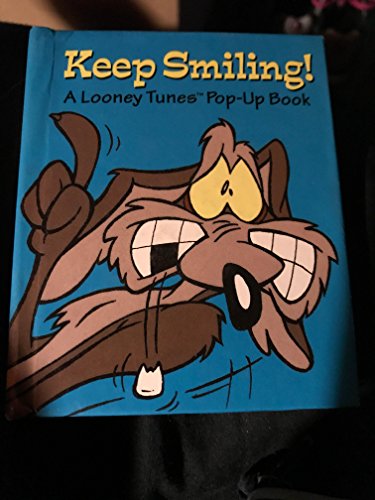 9780446910989: Keep Smiling: A Looney Tunes Pop-Up Book