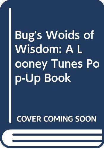 Bug's Woids of Wisdom: A Looney Tunes Pop-Up Book (9780446910996) by [???]