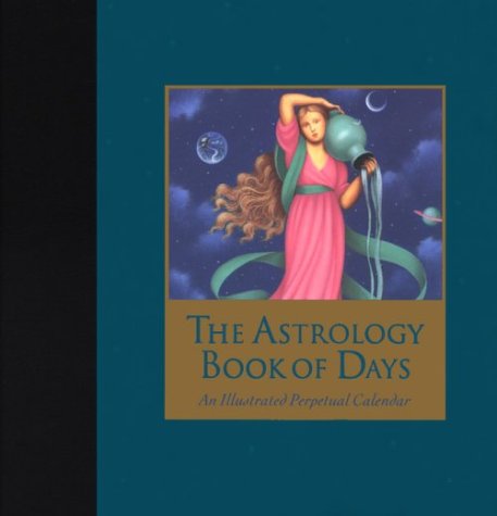 Stock image for Cal 96 Astrology Book of Days: An Illustrated Perpetual Calendar for sale by Open Books