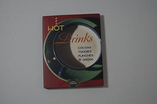9780446911399: Hot Drinks: Cocoas, Toddies, Punches, & Grogs (Cup of Comfort)