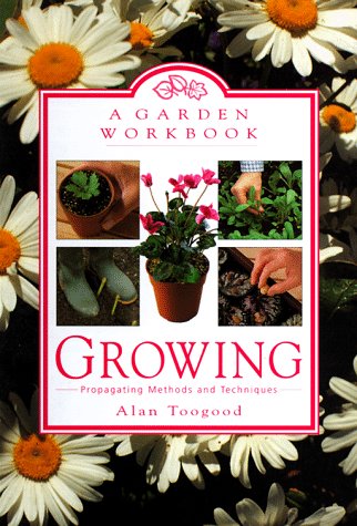 Beispielbild fr A Garden Workbook: Growing Propagating Methods and Techniques zum Verkauf von Wonder Book