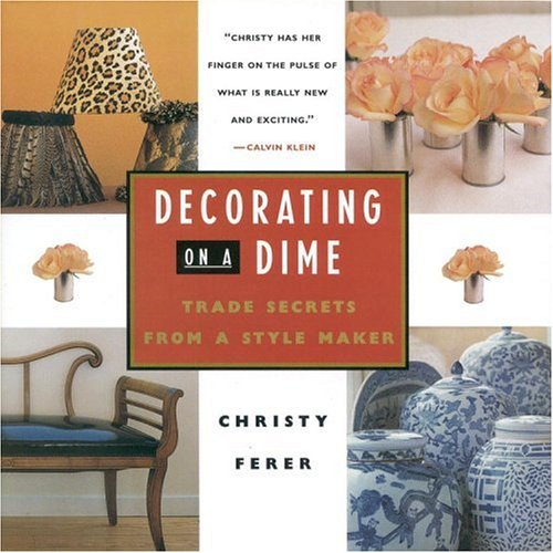 Imagen de archivo de Decorating on a Dime: Trade Secrets from a Style Maker a la venta por BookManBookWoman Books