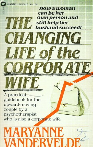 9780446911801: The changing life of the corporate wife