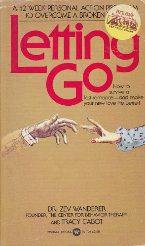 Imagen de archivo de Letting Go: A Twelve Week Personal Action Program to Overcome a Broken Heart a la venta por ThriftBooks-Dallas