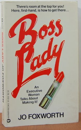 Stock image for Boss Lady: An Executive Woman Talks About Making It for sale by Top Notch Books