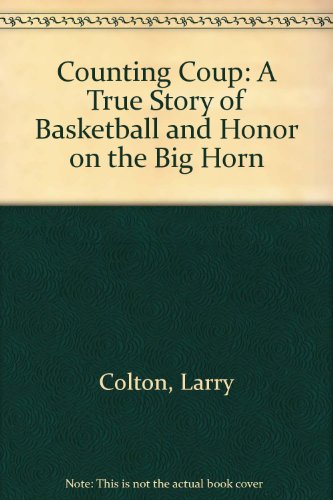 9780446913621: Counting Coup: A True Story of Basketball and Honor on the Big Horn