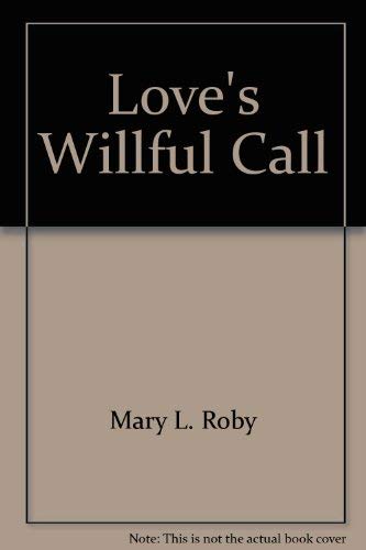 Stock image for Love's Willful Call for sale by -OnTimeBooks-
