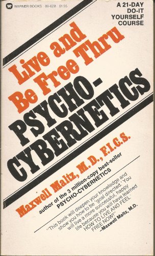 9780446926706: Live and Be Free Thru Psycho-Cybernetics by Maxwell Maltz (1978-08-01)