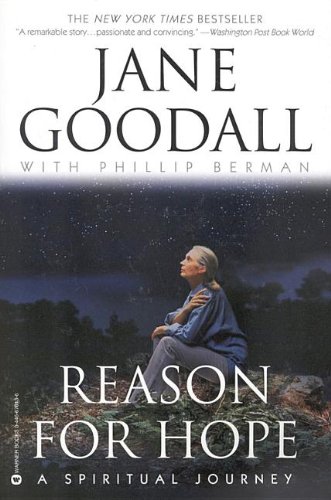 9780446930420: [ Reason for Hope: A Spiritual Journey [ REASON FOR HOPE: A SPIRITUAL JOURNEY BY Goodall, Jane ( Author ) Sep-01-1999[ REASON FOR HOPE: A SPIRITUAL JOURNEY [ REASON FOR HOPE: A SPIRITUAL JOURNEY BY GOODALL, JANE ( AUTHOR ) SEP-01-1999 ] By Goodall, Jane ( Author )Sep-01-1999 Hardcover