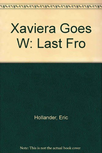 Xaviera Goes W: Last Fro (9780446936576) by Hollander