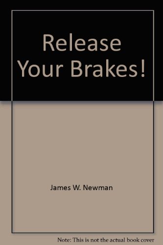 9780446938891: Release Your Brakes