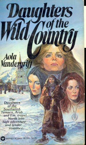 9780446939089: Daughters of the Wild Country