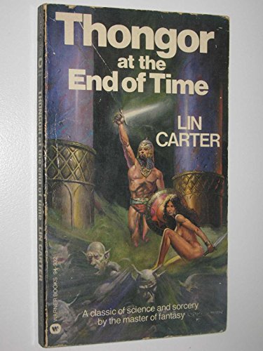 Thongor at the End of Time (9780446943321) by Lin Carter