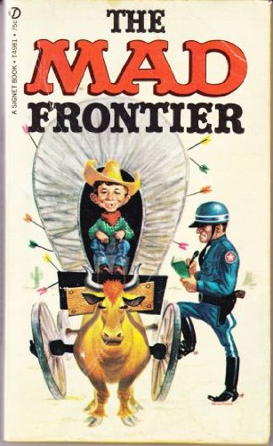 9780446943734: William M.Gaines: The Mad Frontier