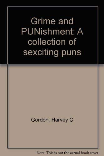 Stock image for Grime and Punishment: A Collection of Sexciting Puns for sale by Black and Read Books, Music & Games