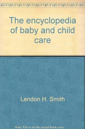 Beispielbild fr The Encyclopedia of Baby and Child Care zum Verkauf von Better World Books