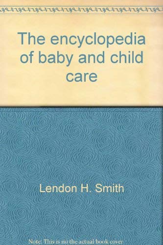 Stock image for The encyclopedia of baby and child care for sale by Half Price Books Inc.