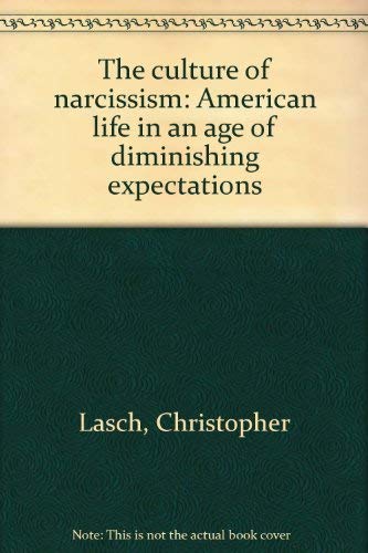 9780446974950: The culture of narcissism: American life in an age of diminishing expectations