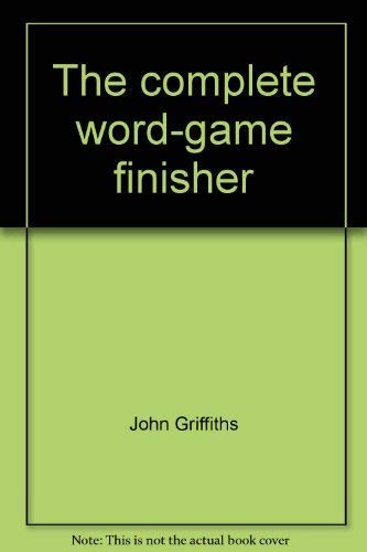 The Complete Word-Game Finisher (9780446975827) by Griffiths, John