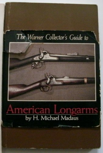 Imagen de archivo de Warner Collectors Guide to American Longarms a la venta por Red's Corner LLC