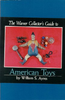 Stock image for The Warner Collector's Guide to American Toys for sale by Better World Books: West